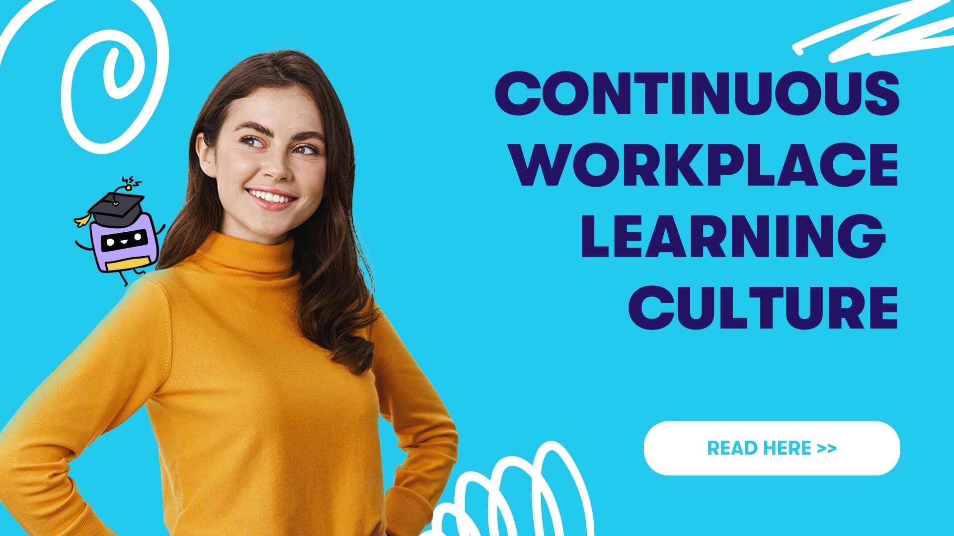How To Build A Continuous Workplace Learning Culture How To Build A Continuous Workplace Learning Culture